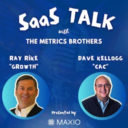 SaaS Talk™ with the Metrics Brothers - Strategies, Insights, & Metrics for B2B SaaS Executive Leaders