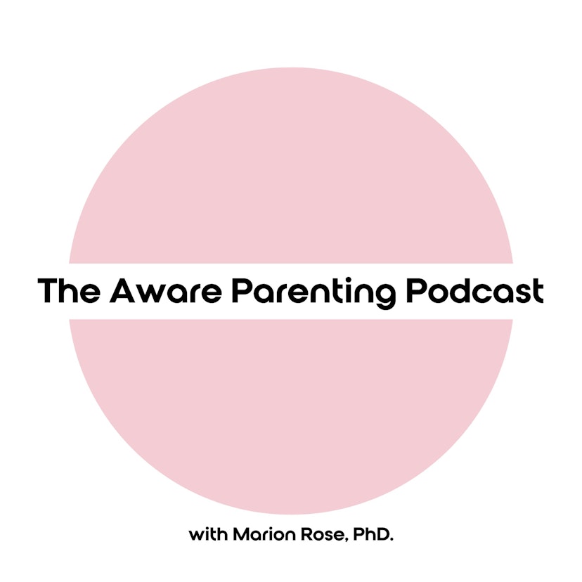 The Aware Parenting Podcast