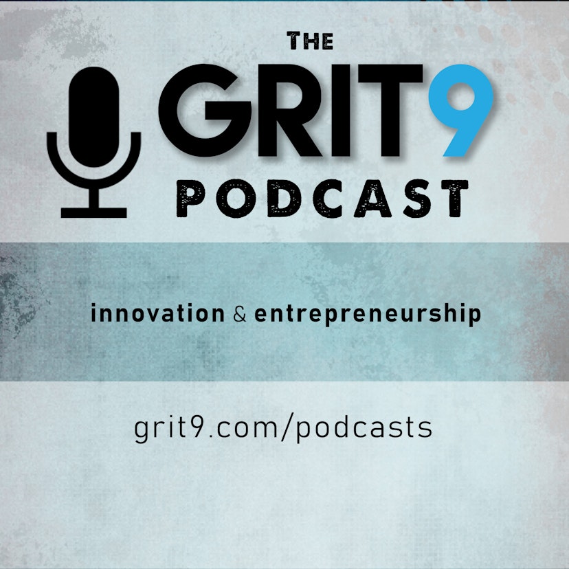 Grit9 Podcast - Innovation, Education, and Entrepreneurship