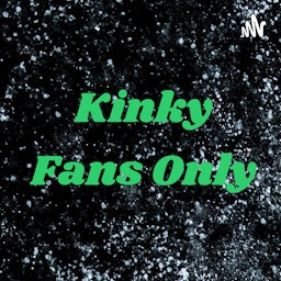 Kinky Fans Only