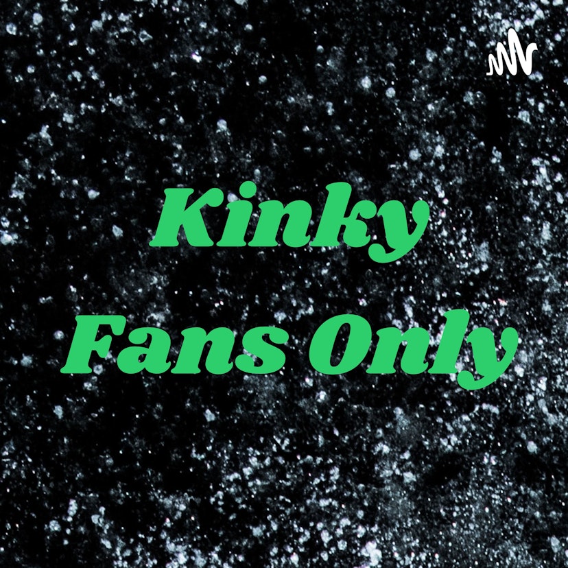 Kinky Fans Only