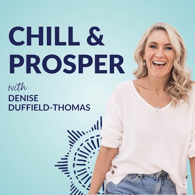 Chill & Prosper with Denise Duffield-Thomas