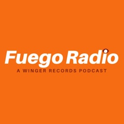 Fuego Radio // A Winger Records Podcast