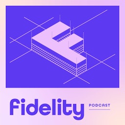 Fidelity: Design Podcast