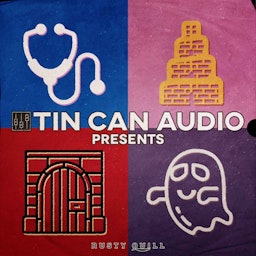Tin Can Audio Presents...