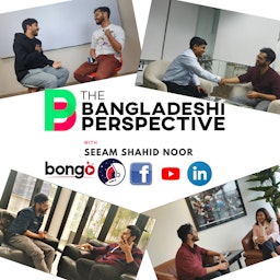 The Bangladeshi Perspective Podcast with Seeam