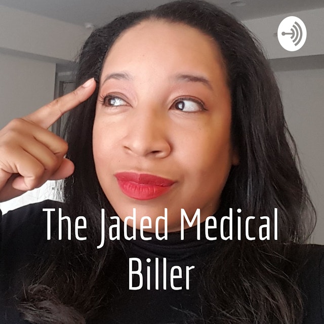 The Jaded Medical Biller