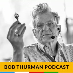 Bob Thurman Podcast: Buddhas Have More Fun!