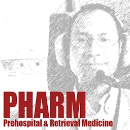 PHARM: Prehospital and Retrieval Medicine Podcast