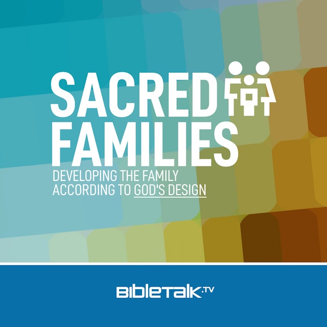 Sacred Families — Bible Study with Mike Mazzalongo