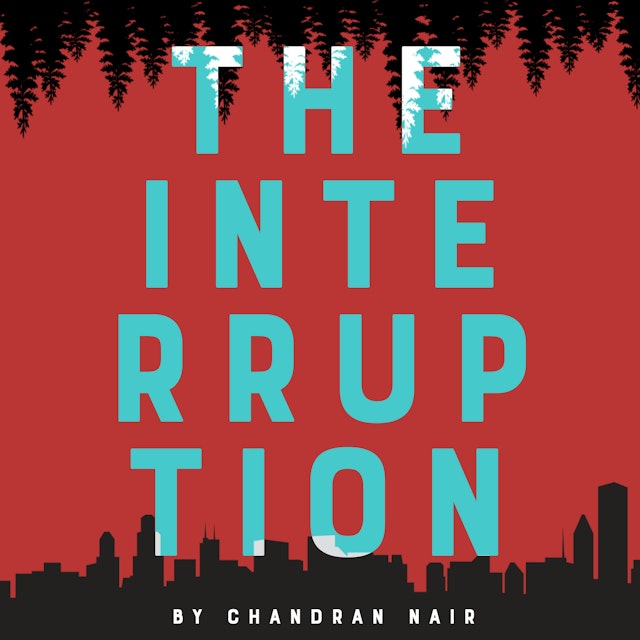 The Interruption by Chandran Nair
