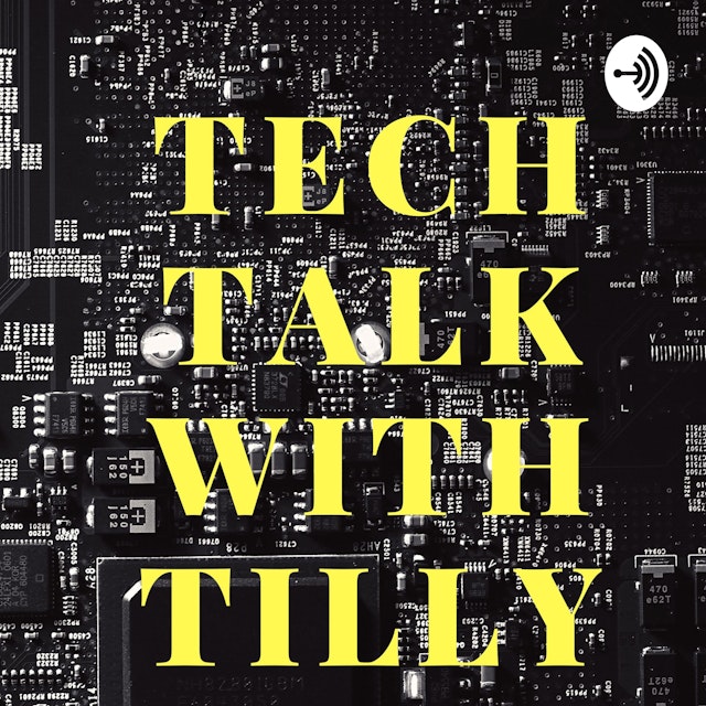 Tech Talk with Tilly