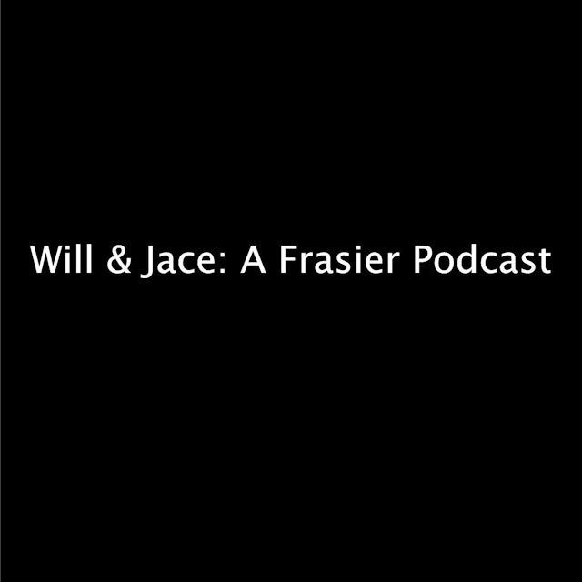 Will & Jace: A Frasier Podcast