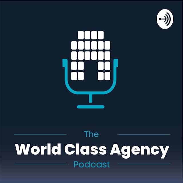 The World Class Agency Podcast