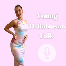 Young MsRobinson Talk
