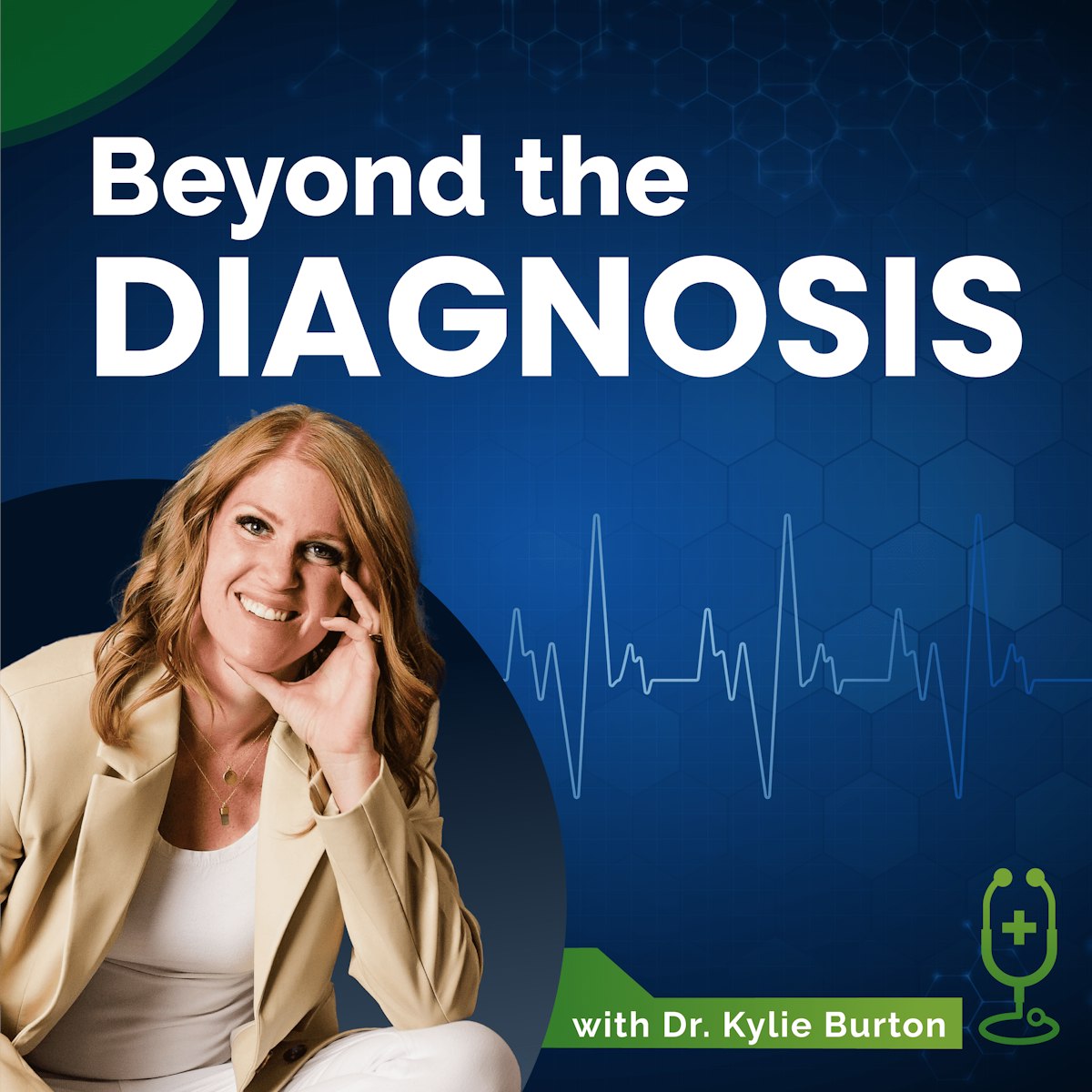 Welcome Back Beyond the Diagnosis with Dr. Kylie Podplay