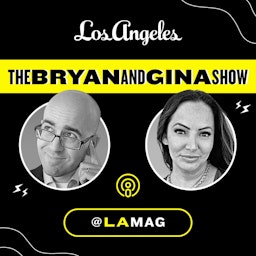 The Bryan and Gina Show - LAMag