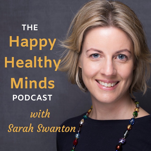 Happy Healthy Minds Podcast with Sarah Swanton