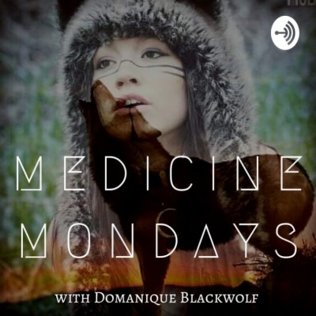 Medicine Mondays with Domanique Luna Blackwolf