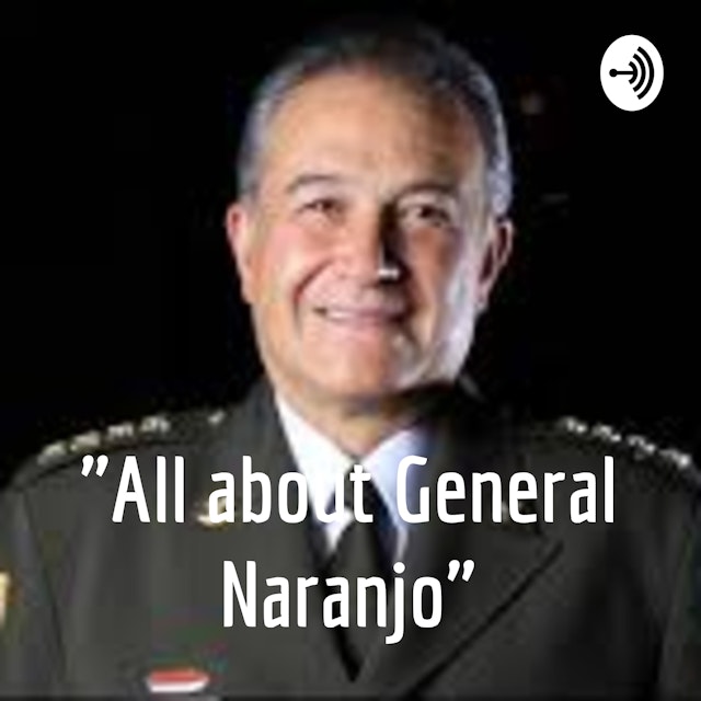 "All about General Naranjo"