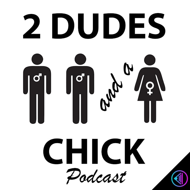 2 Dudes and A Chick