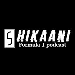 SHIKAANI - Formula 1 podcast