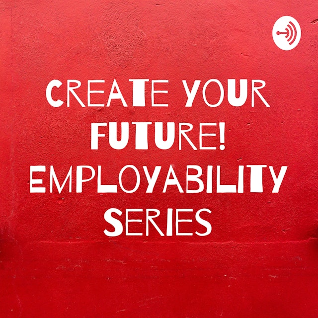 Create your Future! Employability Series