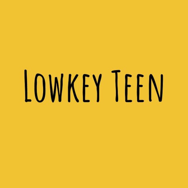 Lowkey Teen