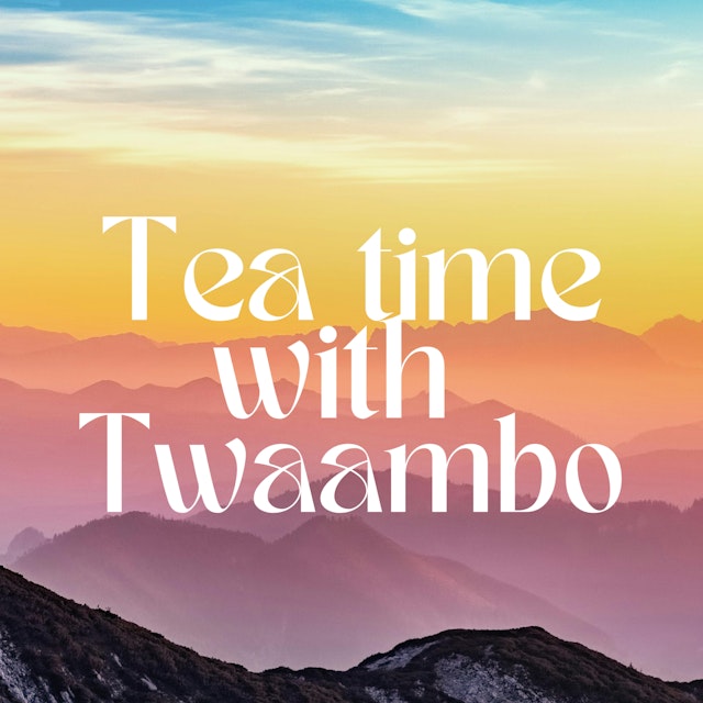 Tea time with Twaambo