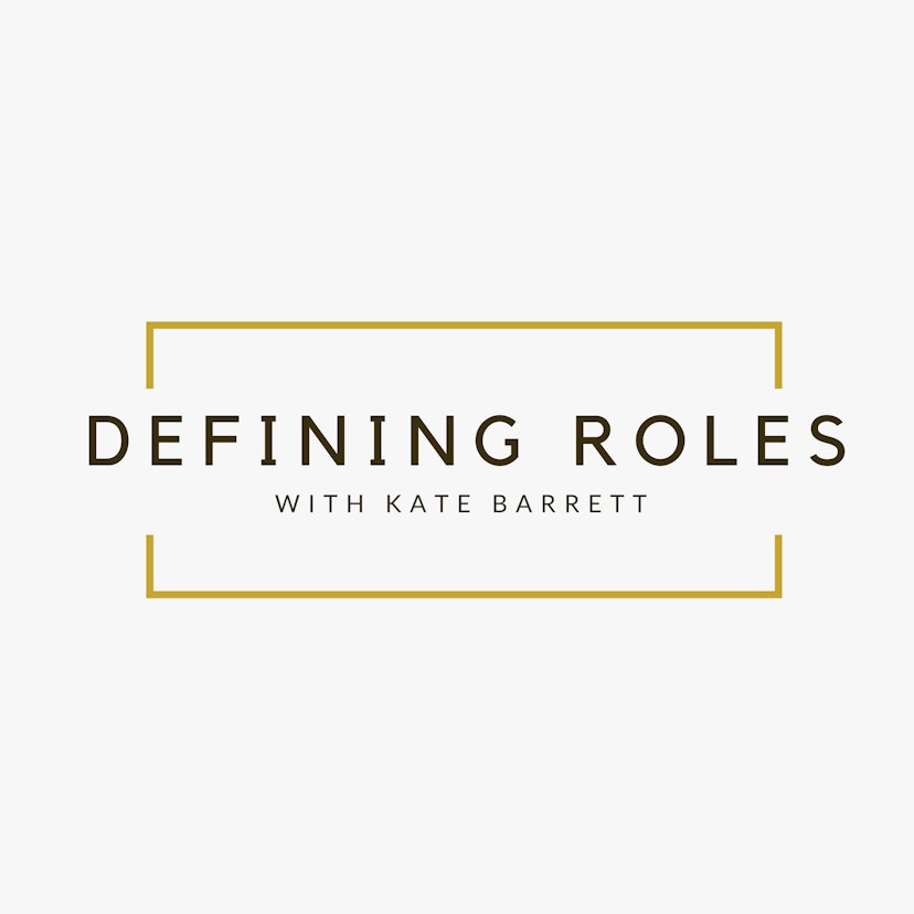 Defining Roles with Kate Barrett