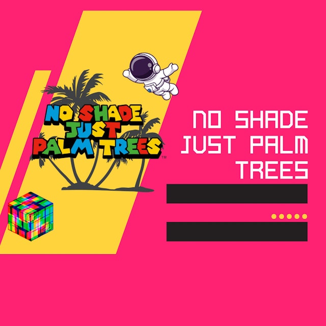 No Shade Just Palm Trees