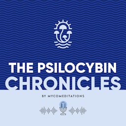 The Psilocybin Chronicles