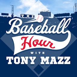 The Baseball Hour with Tony Mazz