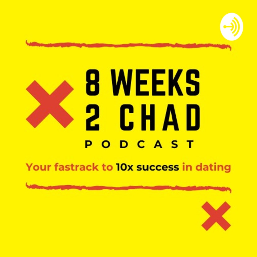 8 WEEKS 2 CHAD PODCAST