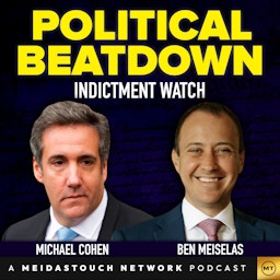 Political Beatdown with Michael Cohen and Ben Meiselas