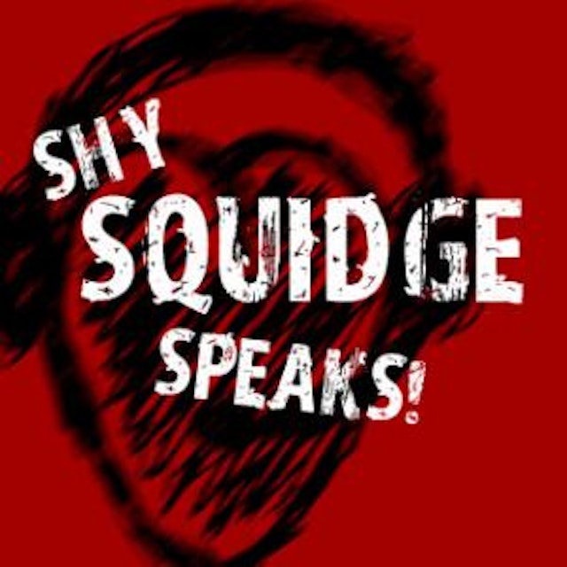 Shy Squidge Speaks