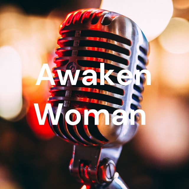 AWAKEN WOMAN
