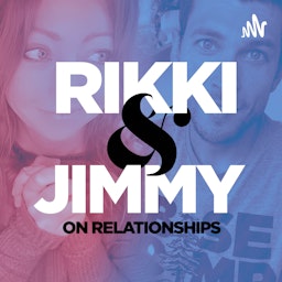 Rikki and Jimmy on Relationships