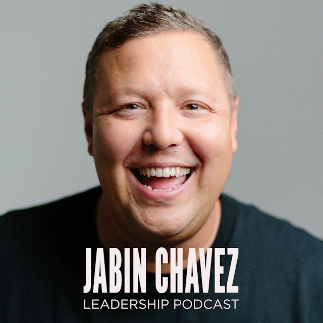 Jabin Chavez Leadership Podcast
