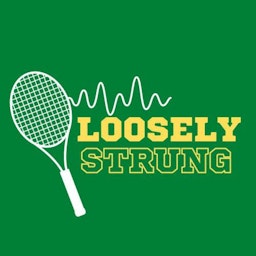 Loosely Strung Tennis Podcast
