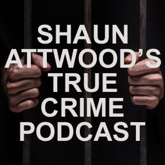 Shaun Attwoods True Crime Podcast