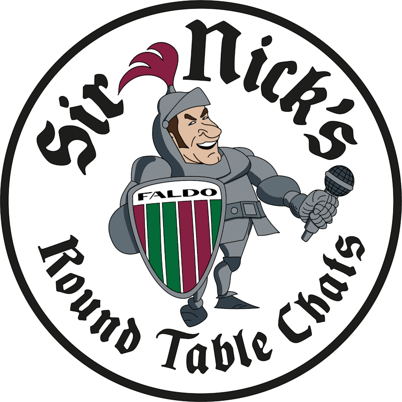 Sir Nick's Round Table Chats