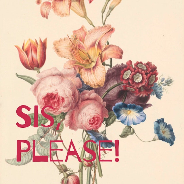 Sis, Please!
