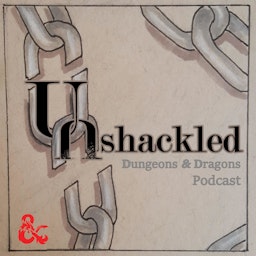 Unshackled - Dungeons and Dragons