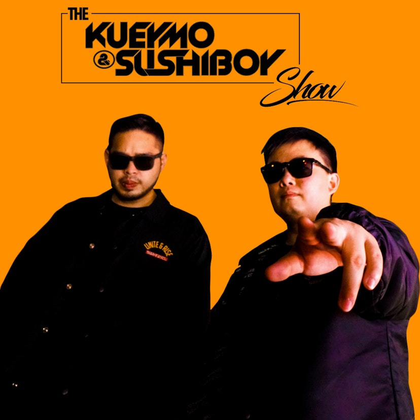 The Kueymo &amp; Sushiboy Show