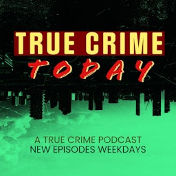 True Crime Today  | A True Crime Podcast