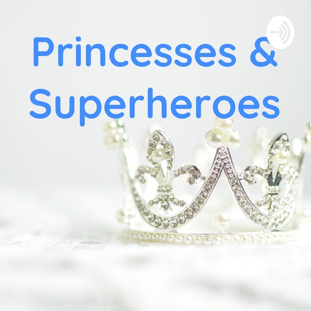 Princesses & Superheroes
