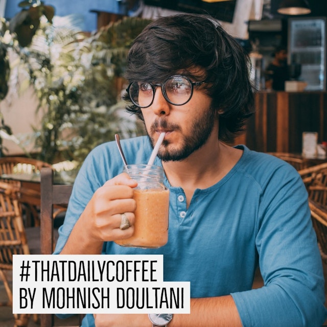 #ThatDailyCoffee with Mohnish Doultani