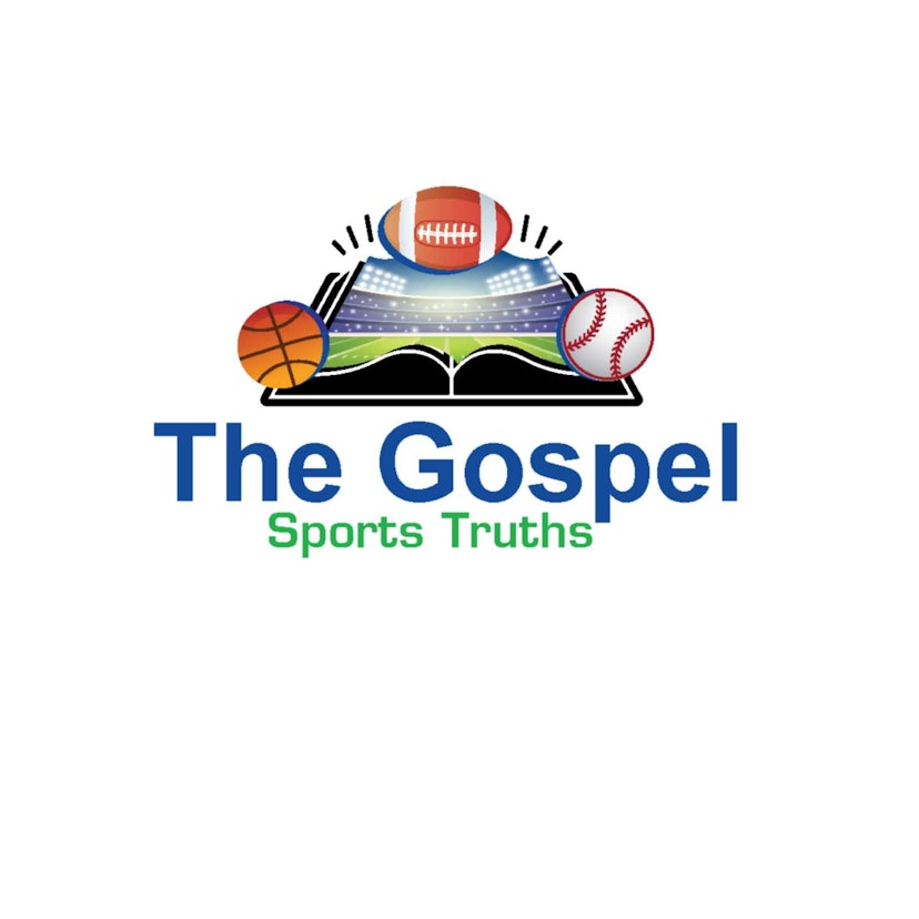 "THE GOSPEL" Sports Truths Podcast