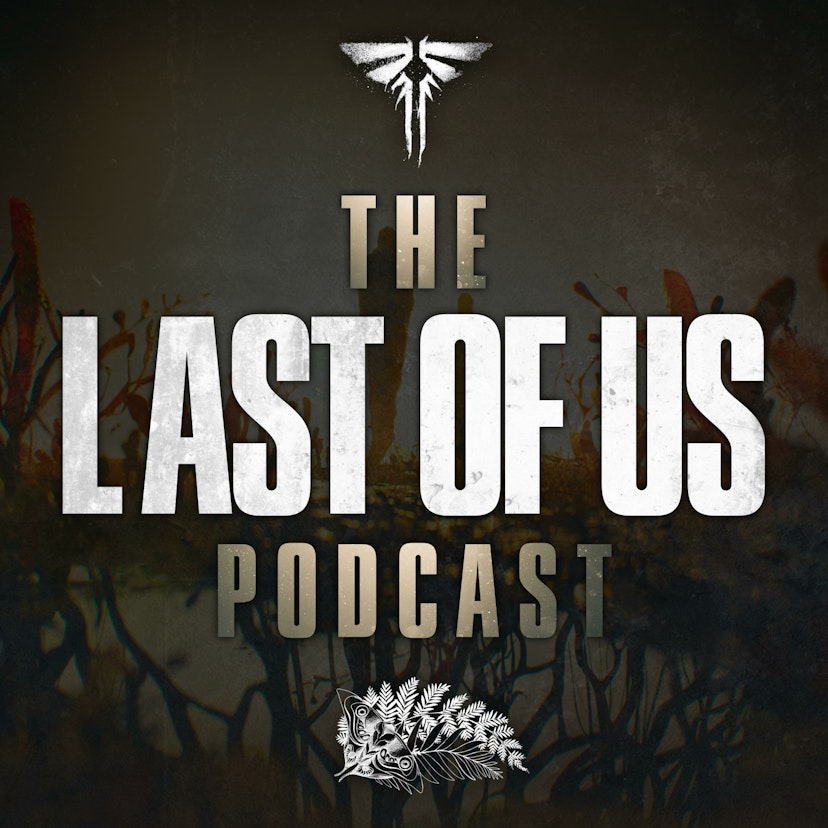 The Last of Us Podcast
